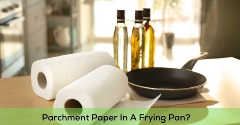 Can I Use Parchment Paper In A Frying Pan?